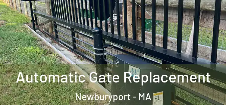  Automatic Gate Replacement Newburyport - MA