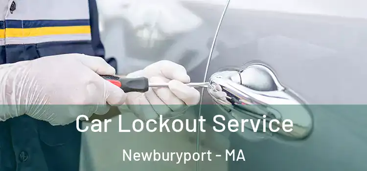  Car Lockout Service Newburyport - MA