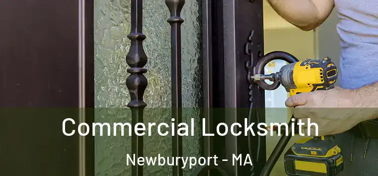 Commercial Locksmith Newburyport - MA