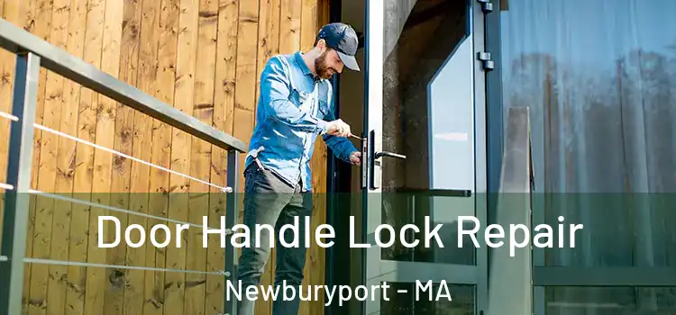 Door Handle Lock Repair Newburyport - MA
