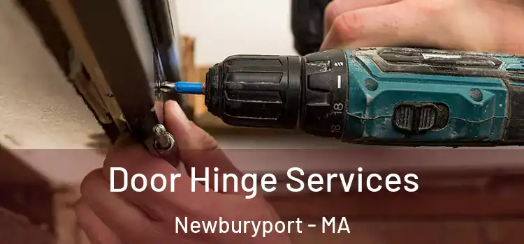 Door Hinge Services Newburyport - MA