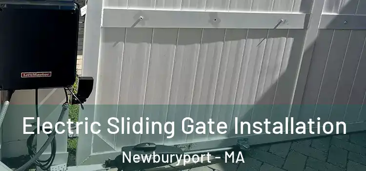  Electric Sliding Gate Installation Newburyport - MA