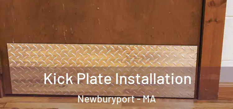 Kick Plate Installation Newburyport - MA